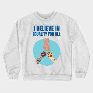 Equality for All - All Animals Are Equal Crewneck Sweatshirt